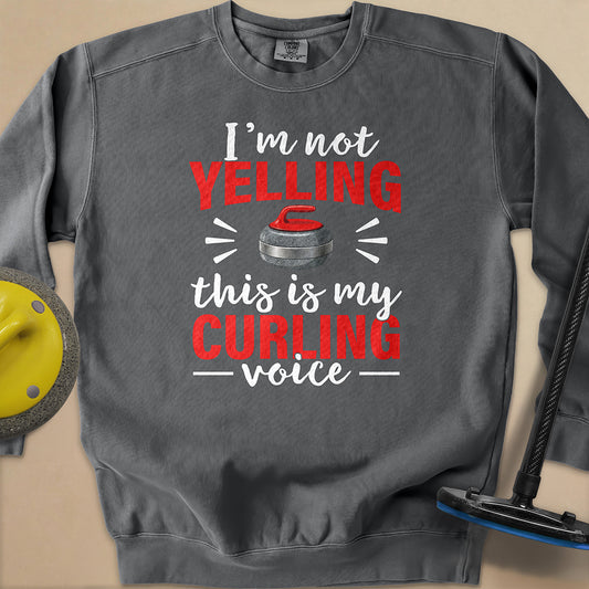 I'm Not Yelling Unisex Garment-Dyed Sweatshirt