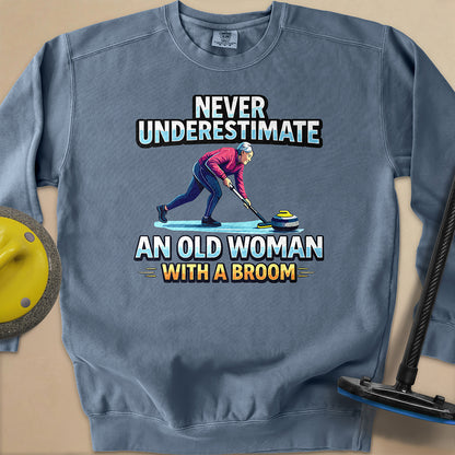 Don't Underestimate and Old Woman - Unisex Garment-Dyed Sweatshirt