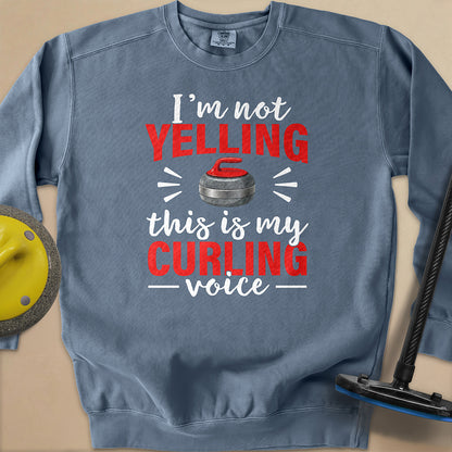 I'm Not Yelling Unisex Garment-Dyed Sweatshirt