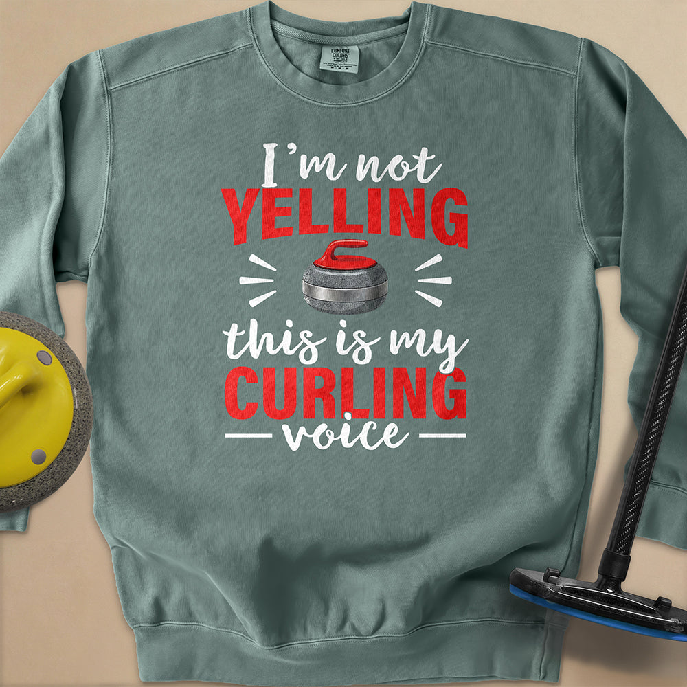 I'm Not Yelling Unisex Garment-Dyed Sweatshirt