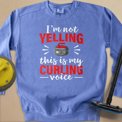 I'm Not Yelling Unisex Garment-Dyed Sweatshirt