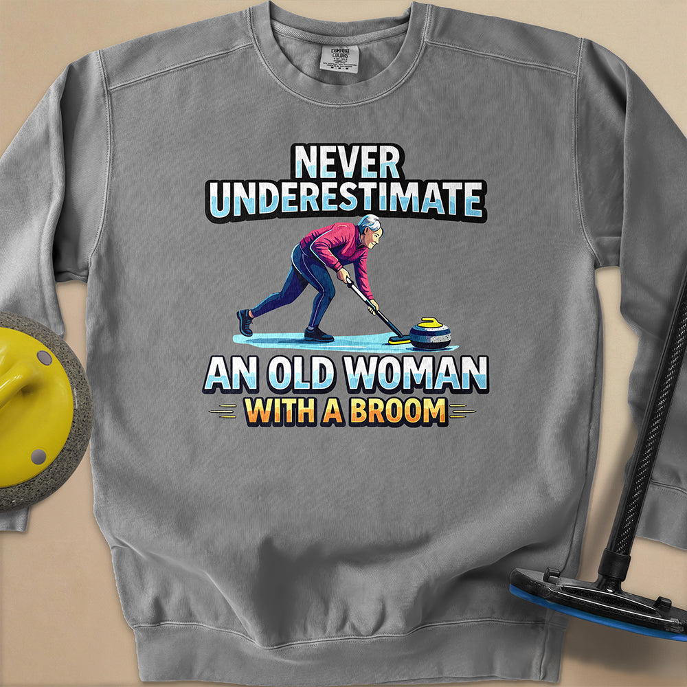 Don't Underestimate and Old Woman - Unisex Garment-Dyed Sweatshirt