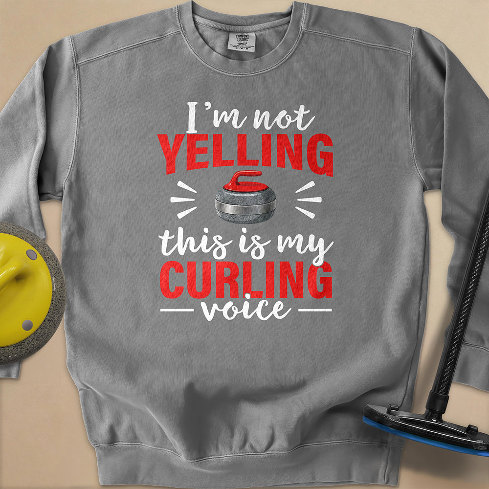 I'm Not Yelling Unisex Garment-Dyed Sweatshirt