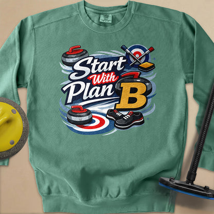 Start with Plan B Unisex Garment-Dyed Sweatshirt