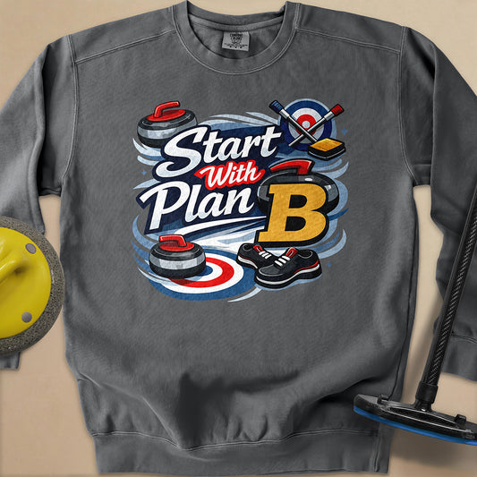 Start with Plan B Unisex Garment-Dyed Sweatshirt