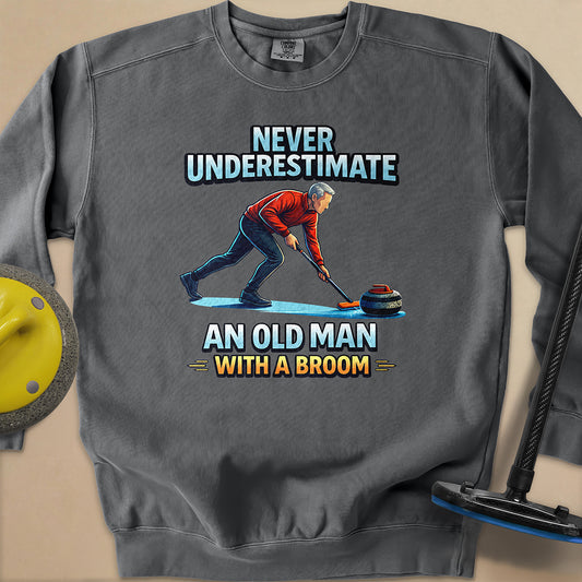Dont't Underestimate and Old Man Unisex Garment-Dyed Sweatshirt
