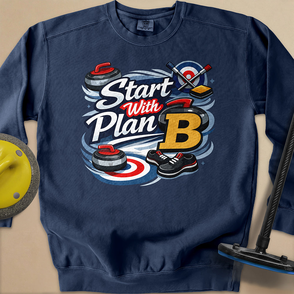 Start with Plan B Unisex Garment-Dyed Sweatshirt