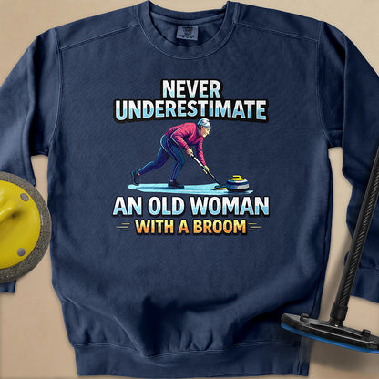 Don't Underestimate and Old Woman - Unisex Garment-Dyed Sweatshirt