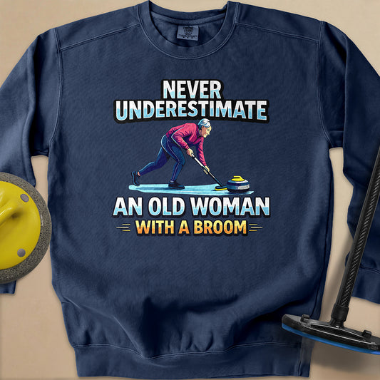 Don't Underestimate and Old Woman - Unisex Garment-Dyed Sweatshirt