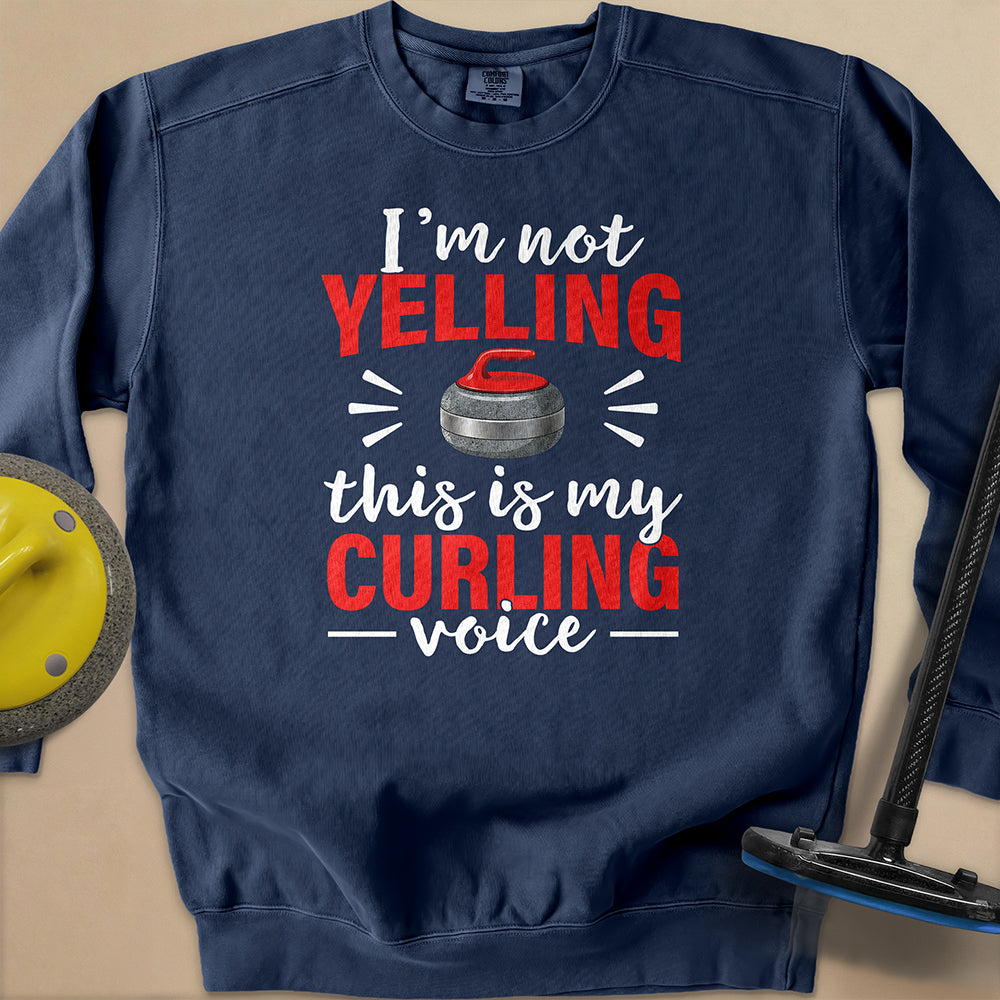 I'm Not Yelling Unisex Garment-Dyed Sweatshirt