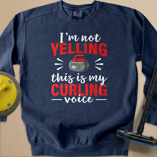 I'm Not Yelling Unisex Garment-Dyed Sweatshirt