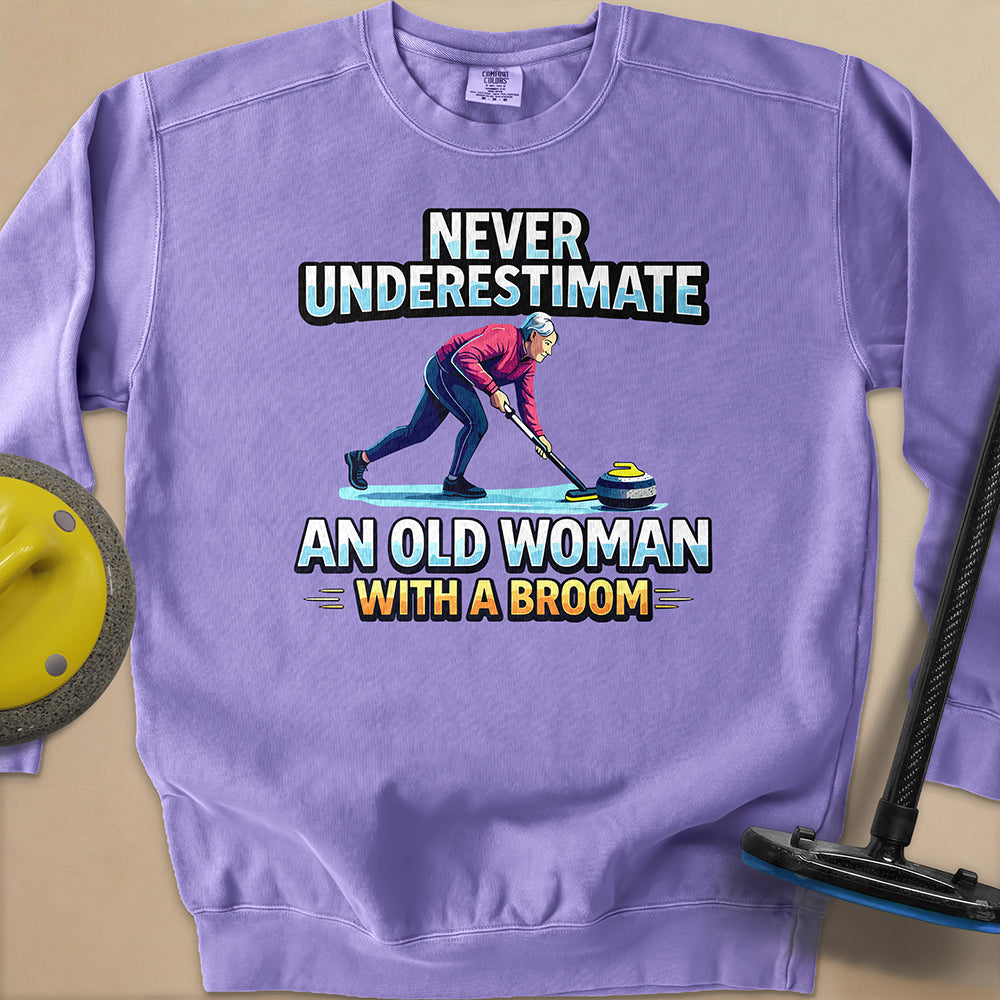 Don't Underestimate and Old Woman - Unisex Garment-Dyed Sweatshirt