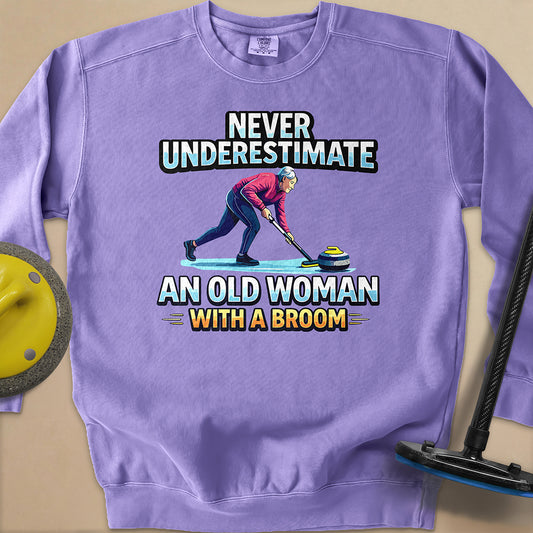 Don't Underestimate and Old Woman - Unisex Garment-Dyed Sweatshirt